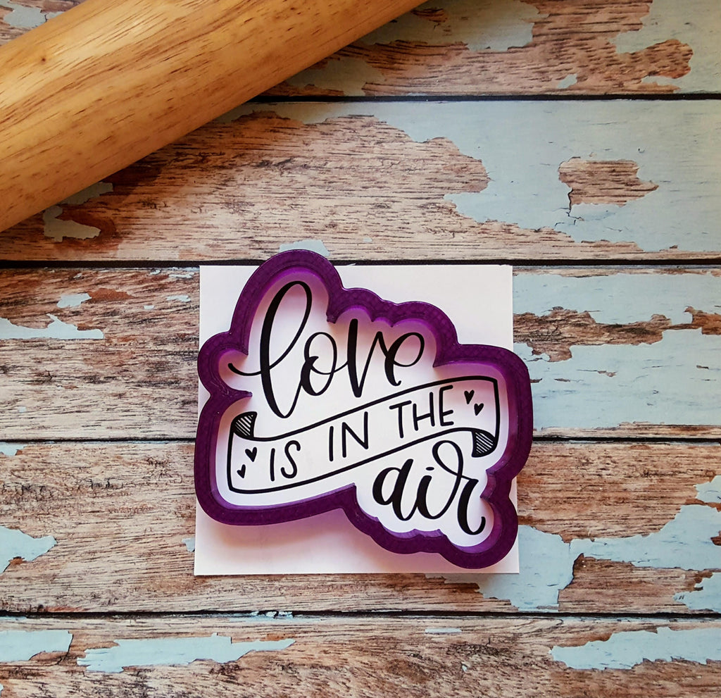 Love Is In The Air Hand Lettered Cookie Cutter and Fondant Cutter and Clay Cutter with Optional Stencil