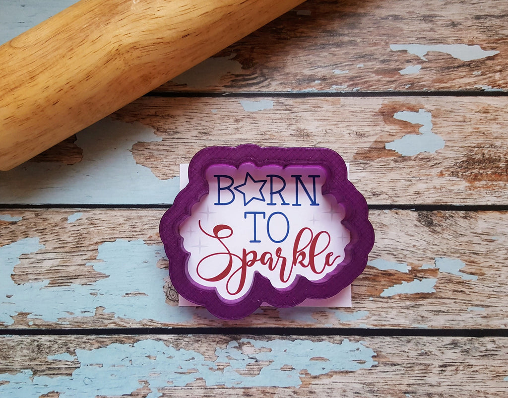 Born to Sparkle Hand Lettered Cookie Cutter and Fondant Cutter and Clay Cutter with Optional Stencil