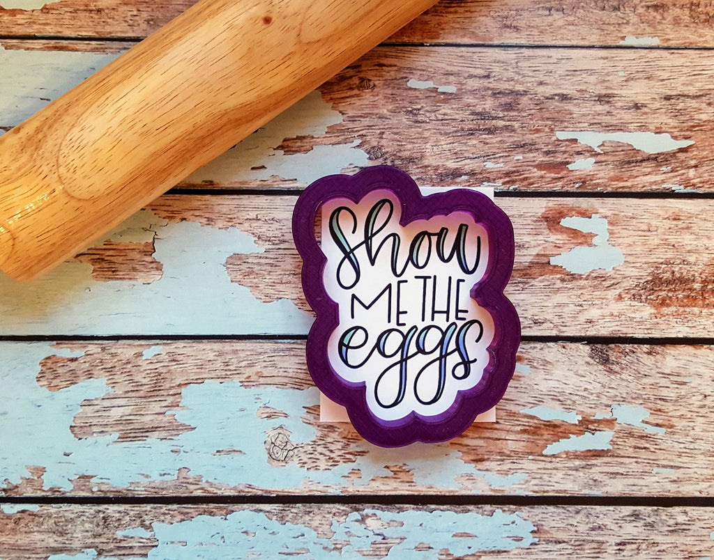 Show Me The Eggs Hand Lettered Cookie Cutter and Fondant Cutter and Clay Cutter with Optional Stencil