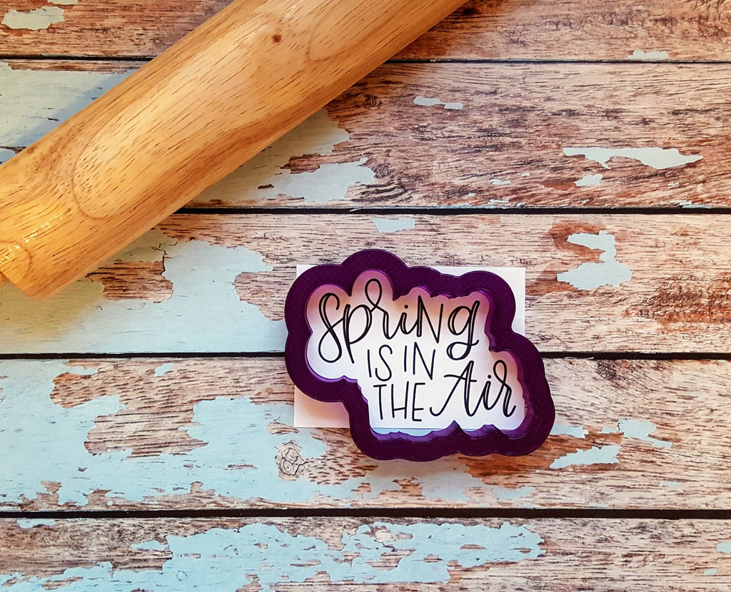 Spring is in the Air Hand Lettered Cookie Cutter and Fondant Cutter and Clay Cutter with Optional Stencil