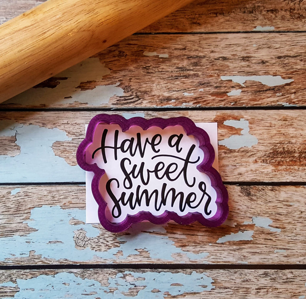 Have a Sweet Summer Hand Lettered Cookie Cutter and Fondant Cutter and Clay Cutter with Optional Stencil