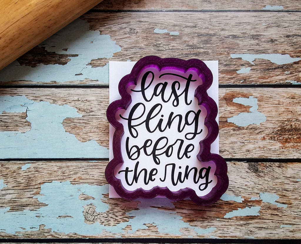 Last Fling Before the Ring Hand Lettered Cookie Cutter and Fondant Cutter and Clay Cutter with Optional Stencil