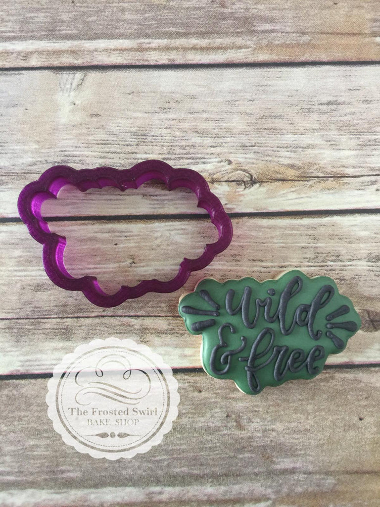 Wild & Free Hand Lettered Cookie Cutter and Fondant Cutter and Clay Cutter