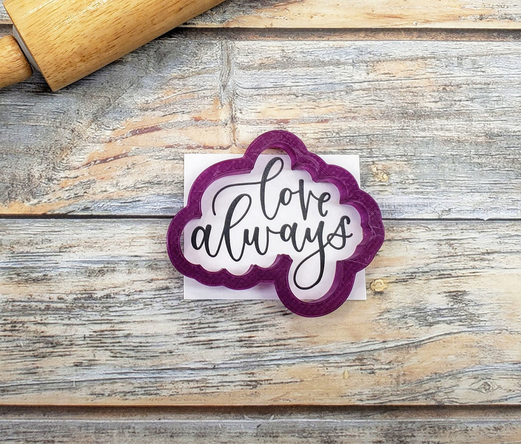 Love Always Hand Lettered Cookie Cutter and Fondant Cutter and Clay Cutter with Optional Stencil