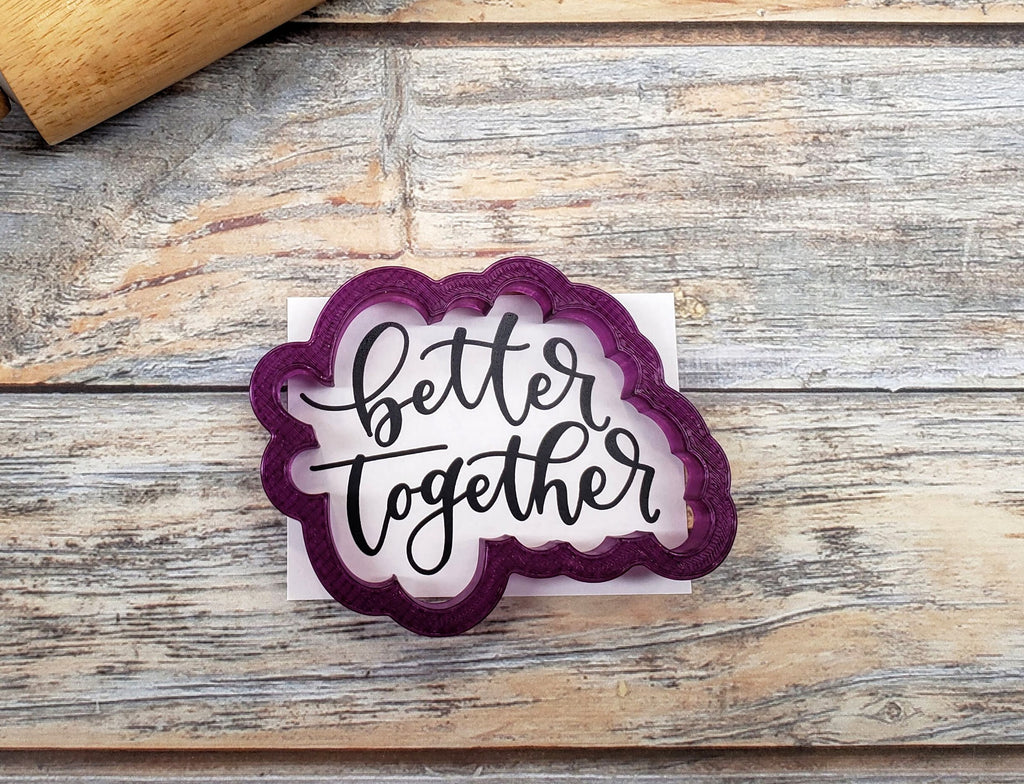 Better Together Hand Lettered Cookie Cutter and Fondant Cutter and Clay Cutter with Optional Stencil