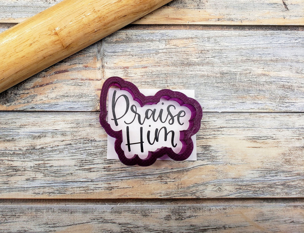 Praise Him Hand Lettered Cookie Cutter and Fondant Cutter and Clay Cutter with Optional Stencil