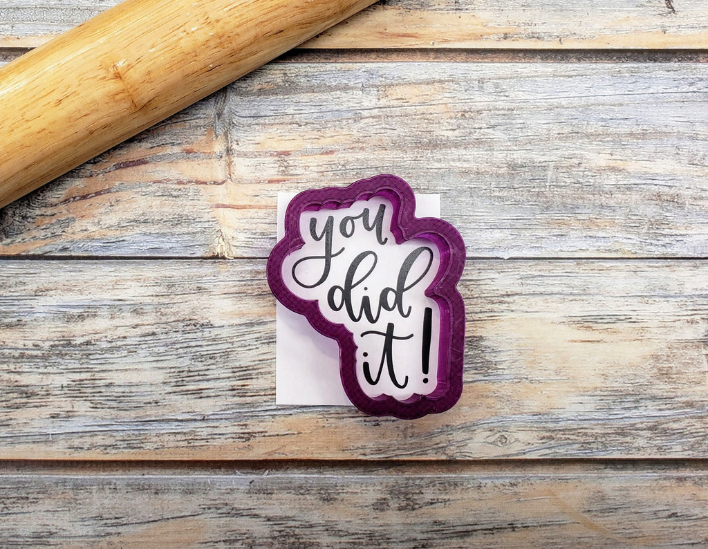 You Did It Hand Lettered Cookie Cutter and Fondant Cutter and Clay Cutter with Optional Stencil