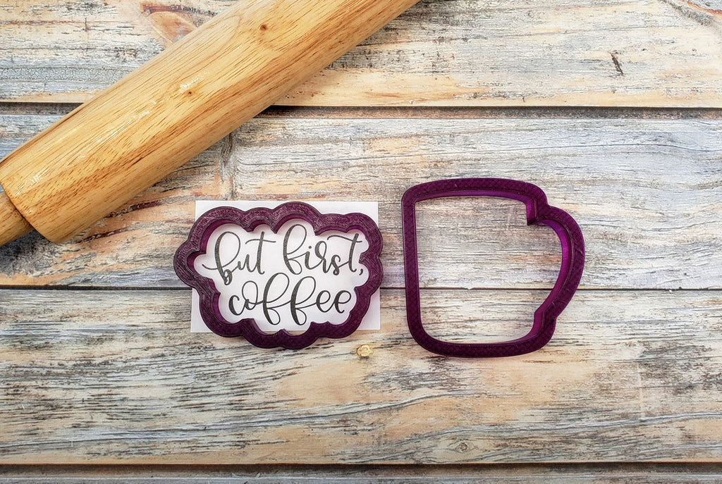 But First Coffee Hand Lettered Cookie Cutter and Fondant Cutter and Clay Cutter with Optional Stencil