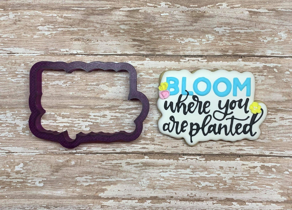 Bloom where you are planted Hand Lettered Cookie Cutter and Fondant Cutter and Clay Cutter with Optional Stencil