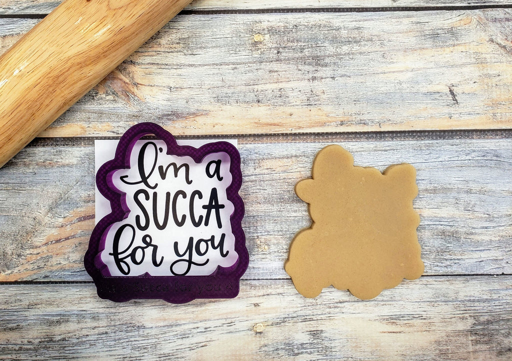 I'm a SUCCA For You Hand Lettered Cookie Cutter and Fondant Cutter and Clay Cutter with Optional Stencil