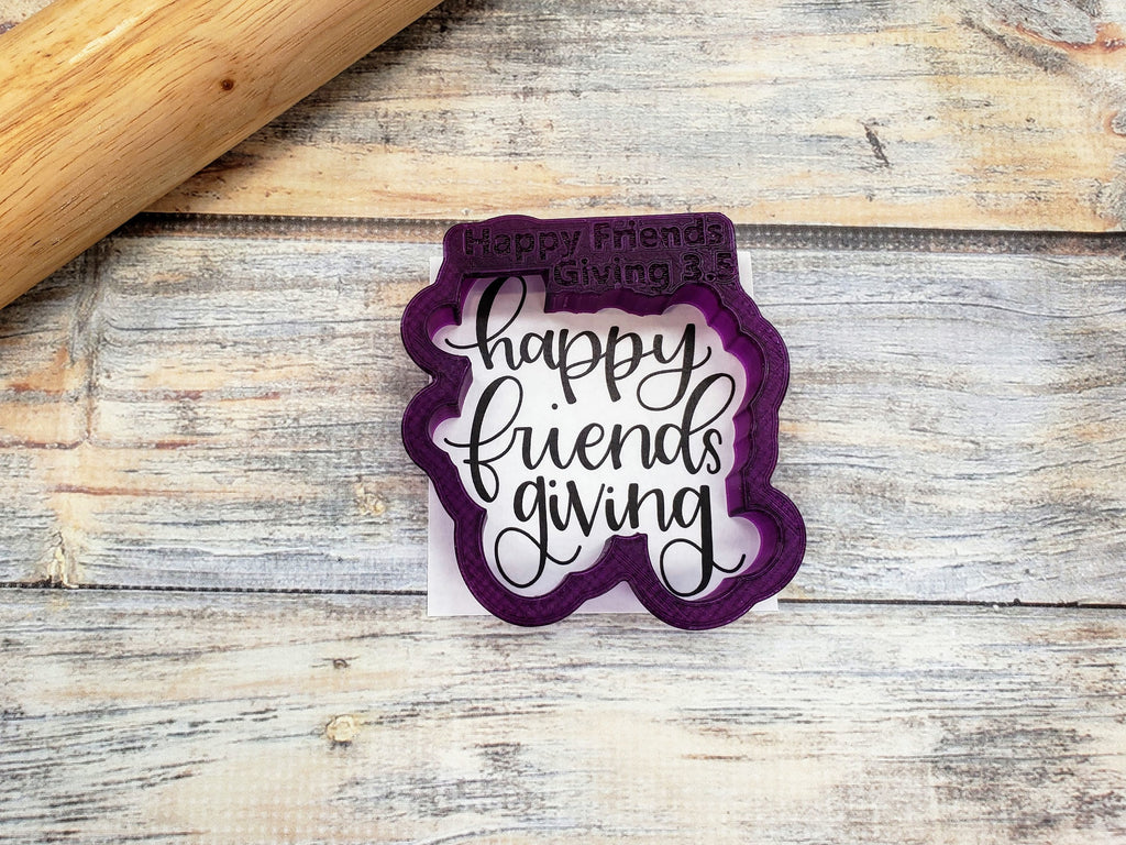 Happy Friends Giving Hand Lettered Cookie Cutter and Fondant Cutter and Clay Cutter with Optional Stencil