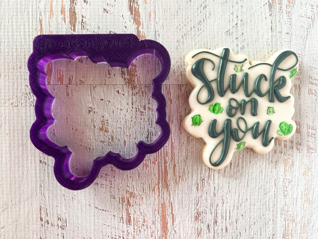 Cactus with Stuck on You Hand Lettered Cookie Cutter and Fondant Cutter and Clay Cutter with Optional Stencil