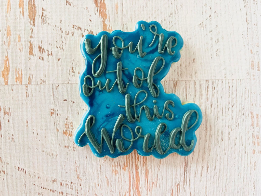 Rocket with You're Out of this World Hand Lettered Cookie Cutter and Fondant Cutter and Clay Cutter with Optional Stencil